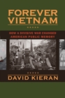 Forever Vietnam : How a Divisive War Changed American Public Memory - Book