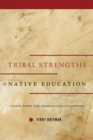 Tribal Strengths and Native Education : Voices from the Reservation Classroom - Book