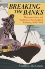 Breaking the Banks : Representations and Realities in New England Fisheries, 1866-1966 - Book