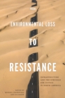 From Environmental Loss to Resistance : Infrastructure and the Struggle for Justice in North America - Book