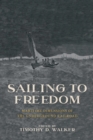 Sailing to Freedom : Maritime Dimensions of the Underground Railroad - Book