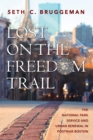 Lost on the Freedom Trail : The National Park Service and Urban Renewal in Postwar Boston - Book