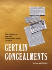 Certain Concealments : Poe, Hawthorne, and Early Nineteenth-Century Abortion - Book