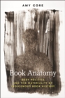 Book Anatomy : Body Politics and the Materiality of Indigenous Book History - Book