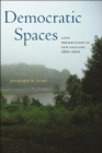 Democratic Spaces : Land Preservation in New England, 1850–2010 - Book