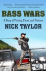 Bass Wars : A Story of Fishing, Fame and Fortune - Book