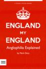 England My England: Anglophilia Explained - eBook