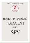 Robert P. Hanssen - FBI Agent and Spy - eBook