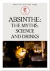 Absinthe: The Myths, Science and Drinks - eBook