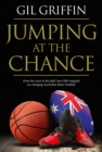 Jumping at the Chance : From the Court to the Field, How NBA Hopefuls are Changing Australian Rules Football - eBook