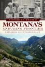 Stories from Montana's Enduring Frontier - eBook