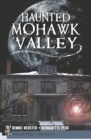 Haunted Mohawk Valley - eBook