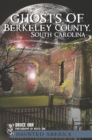 Ghosts of Berkeley County, South Carolina - eBook