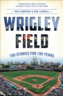 Wrigley Field : 100 Stories for 100 Years - eBook
