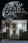 Civil War Ghosts of North Georgia - eBook
