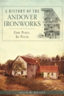 A History of the Andover Ironworks: Come Penny, Go Pound - eBook