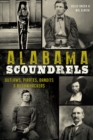 Alabama Scoundrels : Outlaws, Pirates, Bandits & Bushwhackers - eBook