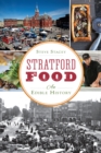 Stratford Food : An Edible History - eBook