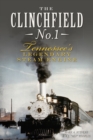 The Clinchfield No. 1: Tennessee's Legendary Steam Engine - eBook