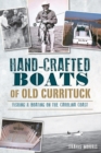 Hand-Crafted Boats of Old Currituck : Fishing & Boating on the Carolina Coast - eBook