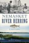 Nemasket River Herring : A History - eBook