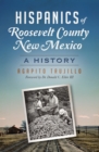 Hispanics of Roosevelt County, New Mexico : A History - eBook