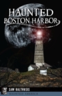 Haunted Boston Harbor - eBook