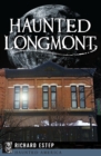 Haunted Longmont - eBook
