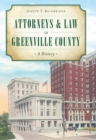 Attorneys & Law in Greenville County : A History - eBook