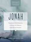 Jonah (FOCUSed15 Study Series) : Experience God's Patience. Embrace His Presence. Enjoy Divine Provision. - eBook