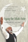 Vying for Allah's Vote : Understanding Islamic Parties, Political Violence, and Extremism in Pakistan - eBook