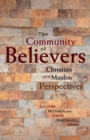 The Community of Believers : Christian and Muslim Perspectives - eBook
