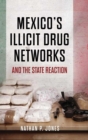 Mexico's Illicit Drug Networks and the State Reaction - Book