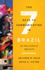 The Seven Keys to Communicating in Brazil : An Intercultural Approach - eBook