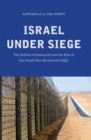 Israel under Siege : The Politics of Insecurity and the Rise of the Israeli Neo-Revisionist Right - eBook