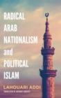 Radical Arab Nationalism and Political Islam - Book