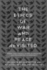 The Ethics of War and Peace Revisited : Moral Challenges in an Era of Contested and Fragmented Sovereignty - Book