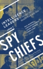 Spy Chiefs: Volume 2 : Intelligence Leaders in Europe, the Middle East, and Asia - Book