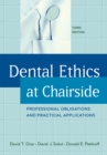 Dental Ethics at Chairside : Professional Obligations and Practical Applications, Third Edition - eBook