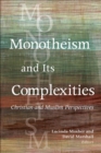 Monotheism and Its Complexities : Christian and Muslim Perspectives - eBook