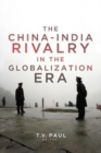 The China-India Rivalry in the Globalization Era - Book