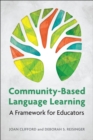 Community-Based Language Learning : A Framework for Educators - eBook