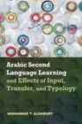 Arabic Second Language Learning and Effects of Input, Transfer, and Typology - Book