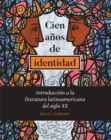 Cien anos de identidad : Introduccion a la literatura latinoamericana del siglo XX - eBook