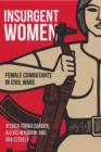 Insurgent Women : Female Combatants in Civil Wars - Book