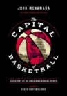 The Capital of Basketball : A History of DC Area High School Hoops - Book