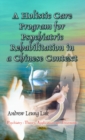 Holistic Care Program for Psychiatric Rehabilitation in a Chinese Context - Book