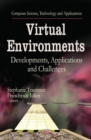 Virtual Environments : Developments, Applications & Challenges - Book