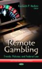 Remote Gambling : Trends, Policies & Federal Law - Book