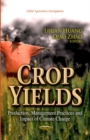 Crop Yields : Production, Management Practices & Impact of Climate Change - Book